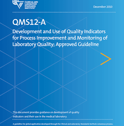 دانلود استاندارد CLSI QMS12 خرید استاندارد QMS12-A Development and Use of Quality Indicators for Process Improvement and Monitoring of Laboratory Quality